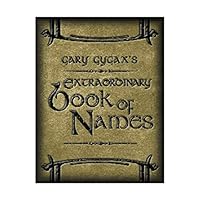 Gary Gygax's Extraordinary Book of Names (Gygaxian Fantasy Worlds Volume IV) 1931275564 Book Cover
