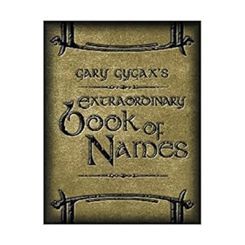 Gary Gygax's Extraordinary Book of Names (Gygaxian Fantasy Worlds Volume IV)