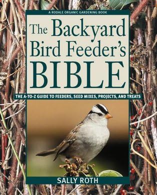 New Rodale Books Backyard Bird Feeders Bible With Its Beautiful 4-Color Layout