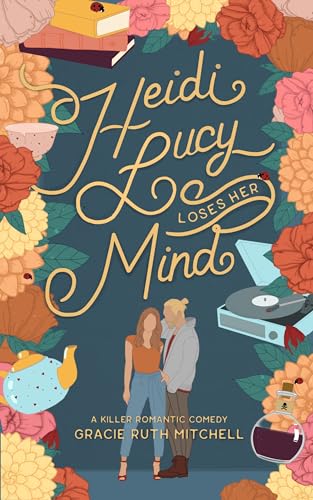 Heidi Lucy Loses Her Mind (Happily Ever Homicide Book 2)