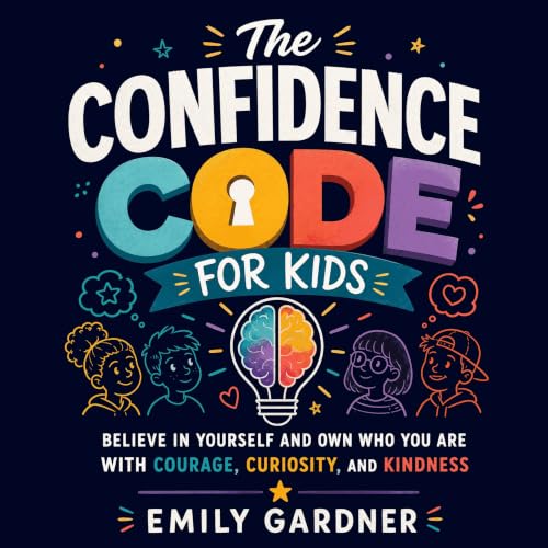 Diseño de la portada del título The Confidence Code for Kids: Believe in Yourself and Own Who You Are With Courage, Curiosity