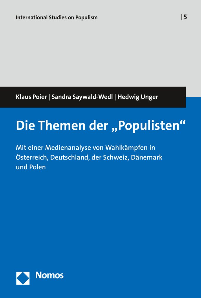 Die Themen Der 'Populisten': Mit Einer Medienanalyse Von Wahlkampfen in Osterreich, Deutschland, Der Schweiz, Danemark Und Polen (International Studies on Populism) (German Edition)      Paperback – September 26, 2017