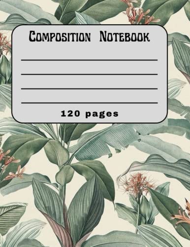 Composition Notebook for high school, college and University students: Leaves themed 120 pages composition notebook for school subjects, lined paper.