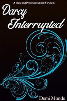 Livres Couvertures de Darcy Interrupted: A Pride and Prejudice Steamy Variation (English Edition) Versión Kindle