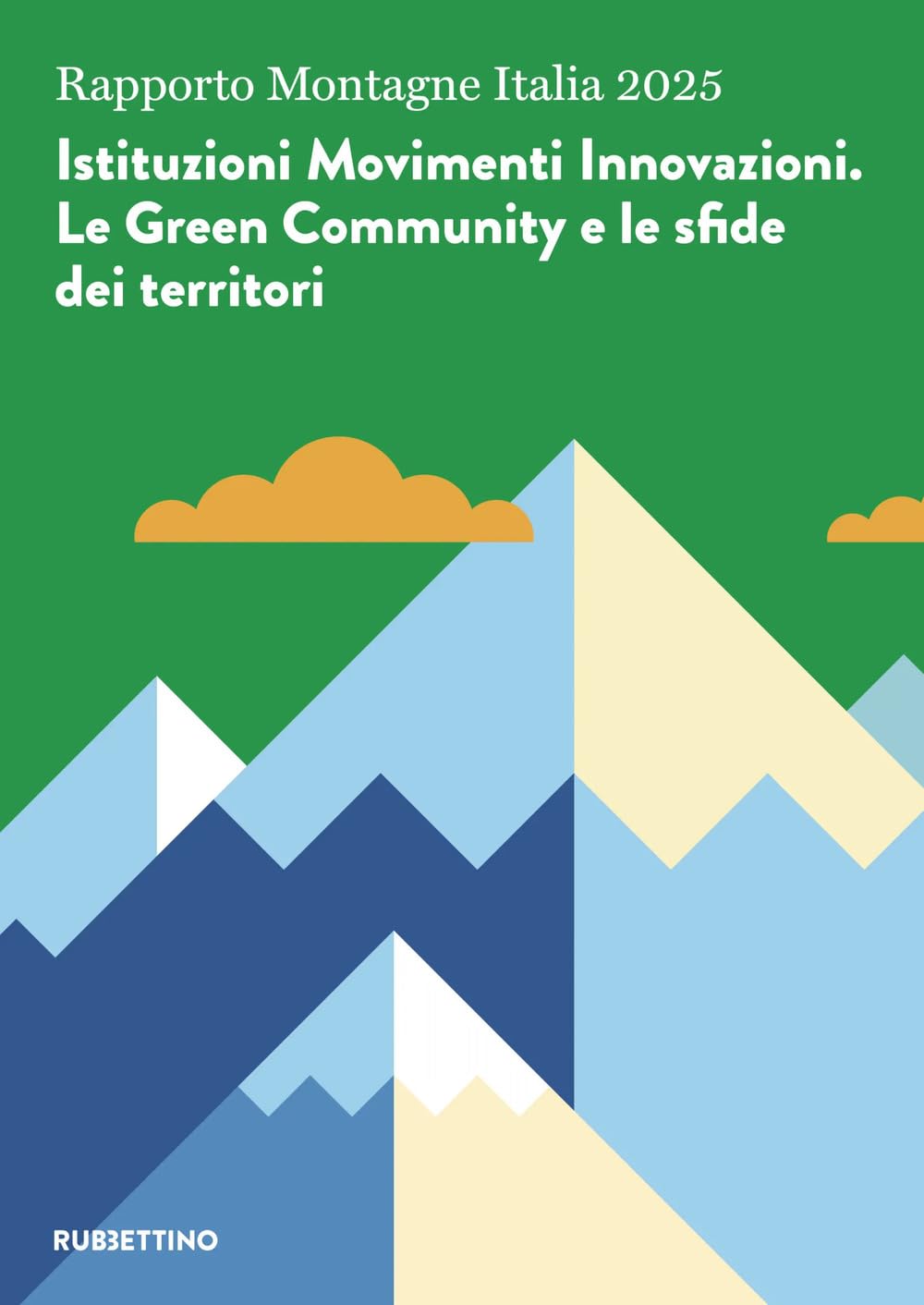 Rapporto Montagne Italia 2025. Istituzioni Movimenti Innovazioni. Le Green Community E Le Sfide Dei Territori - 4