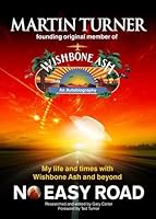 No Easy Road: My Life and Times with Wishbone Ash and Beyond 095724780X Book Cover