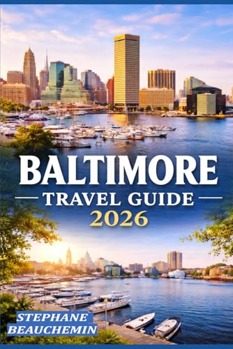 Baltimore Travel Guide 2026: Discover Charm City Beyond the Surface