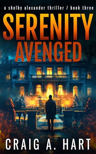 Serenity Avenged (The Shelby Alexander Thriller Series Book 3)