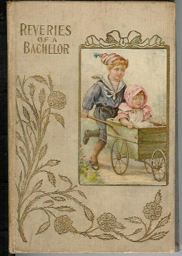 Reveries of a Bachelor B001DCUL6M Book Cover