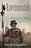 The Ravenmaster: My Life with the Ravens at the Tower of London