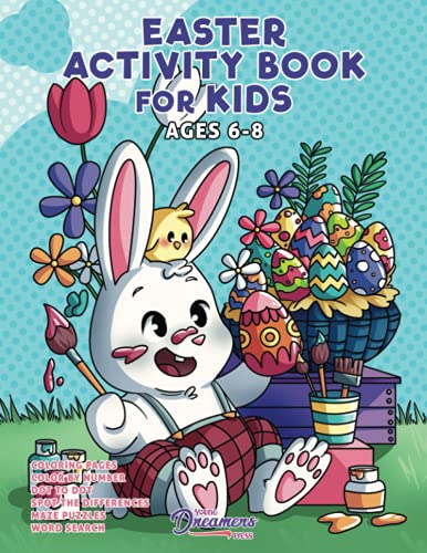Easter Activity Book for Kids Ages 6-8: Easter Coloring Book, Dot to Dot, Maze Book, Kid Games, and Kids Activities (Young Dreamers Press Kids Activity Books)