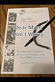 Dear Mom, Don't Worry: A collection of poems between a mother and her USMC recruit (Dear Mom Poetry)