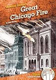 Great Chicago Fire (Historical Disasters: Dash Leveled Readers, Level 3)