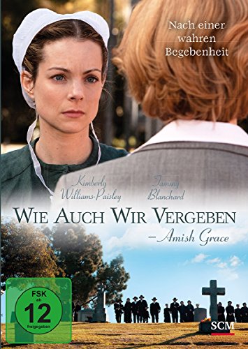 Wie auch wir vergeben - Amish Grace: Nach einer wahren Begebenheit