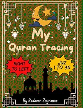 My Quran Tracing: Tracing 30 Juz of the Quran from right to left ( the full Quran in classical Arabic)