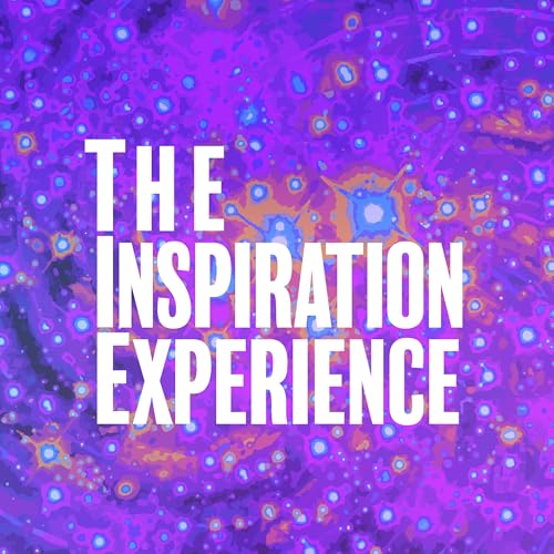 The Inspiration Experience Podcast Por The Inspiration Experience arte de portada
