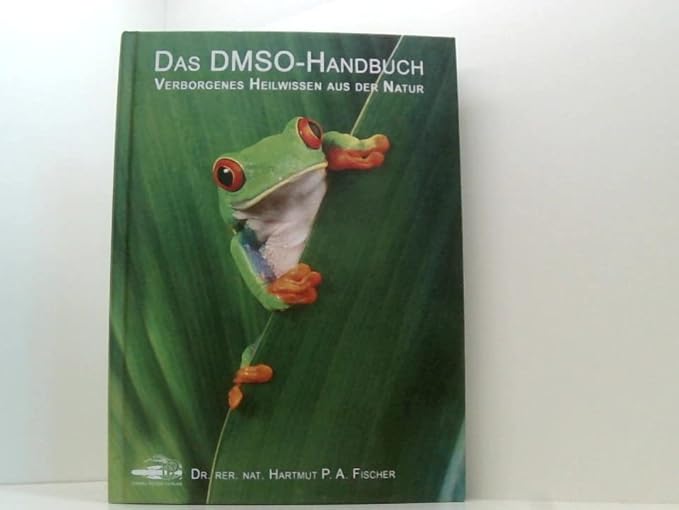 Daniel Peter Verlag Das DMSO-Handbuch: Verborgenes Heilwissen aus der ...