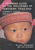 A trekkers guide to the hilltribes of northern Thailand B0006EWVIE Book Cover