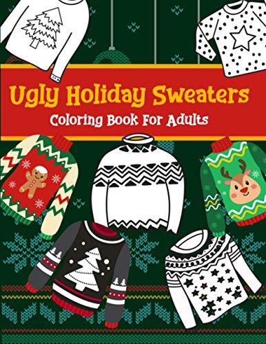 Ugly Holiday Sweaters Coloring Book For Adults: A Humorous Art Therapy Book for Relaxation and Calm (Funny and humorous novelty gifts for the xmas season) image 2
