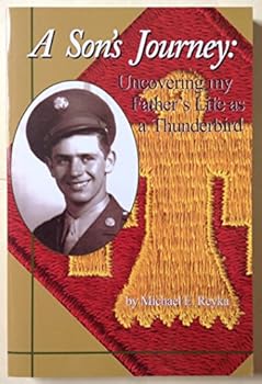 Paperback A Son's Journey: Uncovering My Father's Life As a Thunderbird Book