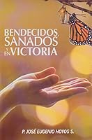 Bendecidos, Sanados y en Victoria 9587352386 Book Cover