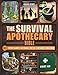 The Survival Apothecary Bible: The Ultimate Guide to Herbal Remedies, Medicinal Plants & Natural First Aid  An Evidence-Based Handbook with Dosages, ... (Herbal Wisdom & Natural Healing Library)