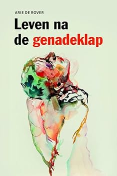 Paperback LEVEN NA DE GENADEKLAP (Dutch Edition) [Dutch] Book