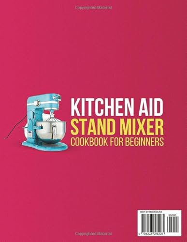 image for Kitchen Aid Stand Mixer Cookbook for Beginners: Perfect Homemade Recip
