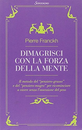 Dimagrisci con la forza della mente Dimagrisci con la forza della mente