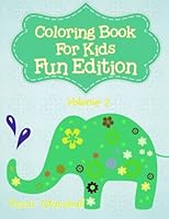 Coloring Book for Kids - Volume 2 : Fun Edition 1517652782 Book Cover