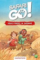 Seuls dans la savane - Le roman Safari Go ! 2362313352 Book Cover