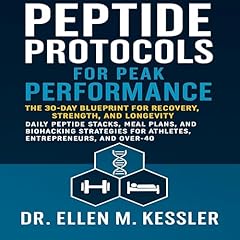 Peptide Protocols for Peak Performance Audiolibro Por Dr. Ellen M. Kessler arte de portada