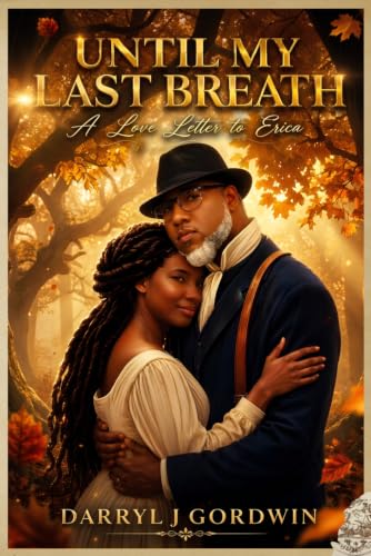 Until My Last Breath: A love letter for Erica