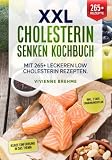 XXL Cholesterin senken Kochbuch: Mit 265+ leckeren Low Cholesterin Rezepten. Inkl. 7-Tage Ernährungsplan
