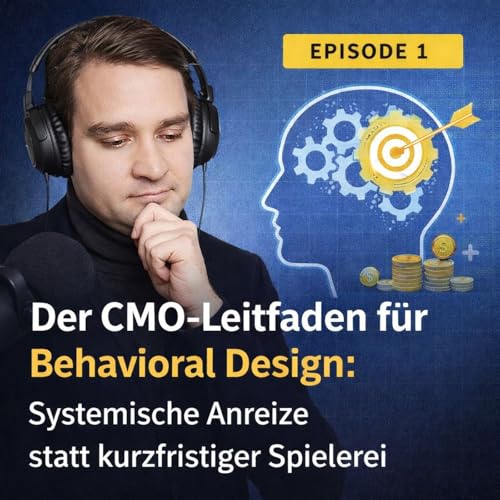 Der CMO-Leitfaden f&uuml;r Behavioral Design - Systemische Anreize statt kurzfristiger Spielerei