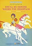 She'll Be Coming 'Round the Mountain: Classic Folk Sing-Along Songs (Classic Sing-Along Folk Songs)