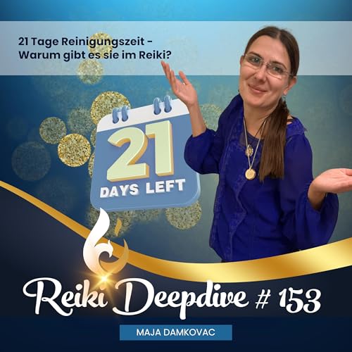 21 Tage Reinigungszeit - Warum gibt es sie im Reiki? #153
