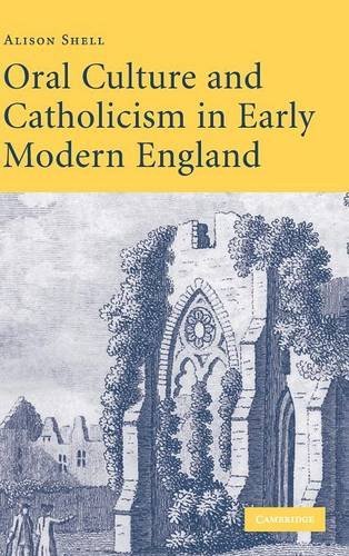 Oral Culture and Catholicism in Early Modern England (English Edition)