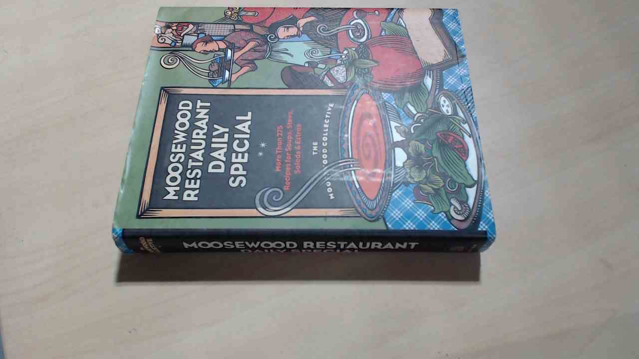 Moosewood Restaurant Daily Special: More Than 275 Recipes for Soups, Stews, Salads, & Extras      Hardcover – October 5, 1999