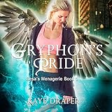  Gryphon\'s Pride (Reverse Harem Urban Fantasy): Gesa\'s Menagerie, Book 1