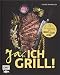 Produktbild Ja, ich grill!: 70 Rezepte zum Niederknien. Mit Craft-Beer-Guide