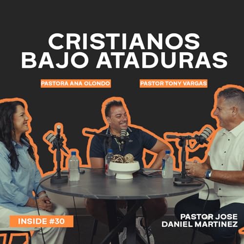 Cristianos bajo ataduras - INSIDE #30 || Pastores Tony Vargas y Ana Olondo Podcast Por arte de portada