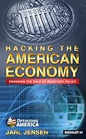 Hacking The American Economy: Changing the role of monetary policy (Optimizing America Booklets) 1981040242 Book Cover