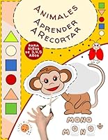 Aprender a Recortar - Animales - para Niños de 3, 4 y 5 Años: Libro de Cortar y Pegar; Actividades de Preescolar para Niñas y Niños; Ejercicios de ... para Principiantes 3-5 (Spanish Edition) B0DCBQCH4N Book Cover