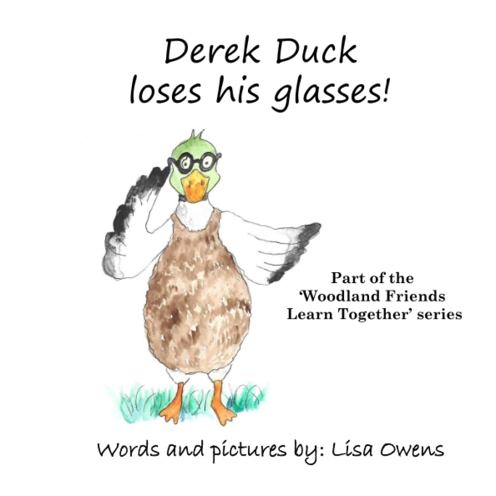 Derek Duck Loses His Glasses: Part of The Woodland Friends Learn Together Series
