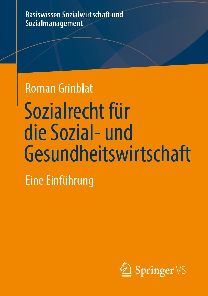 Sozialrecht für die Sozial- und Gesundheitswirtschaft: Eine Einführung (Basiswissen Sozialwirtschaft und Sozialmanagement)