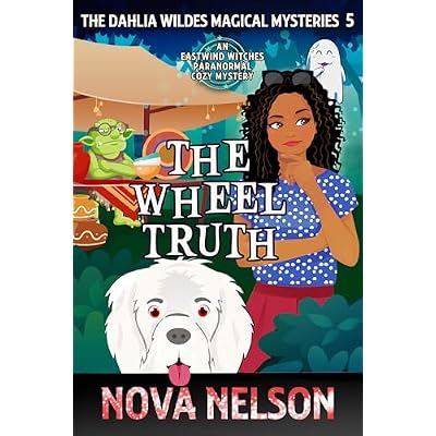 The Wheel Truth: An Eastwind Witches Paranormal Cozy Mystery