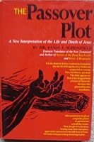 The Passover plot;: New light on the history of Jesus B0006BPFBW Book Cover
