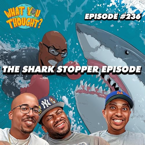 The Shark Stopper Episode | What You Thought #236 cover art