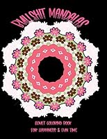 Bullshit Mandalas: Adult Coloring Book For Happiness & Fun Time B089CS589B Book Cover